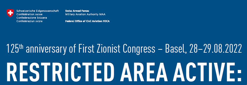 125th anniversary of First Zionist Congress: Restriction d’espace aérien 28.-29.08.2022